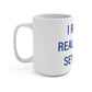 I Really Really Miss Seymour Mug 15oz
