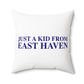 Just a kid from East Haven Polyester Square Pillow