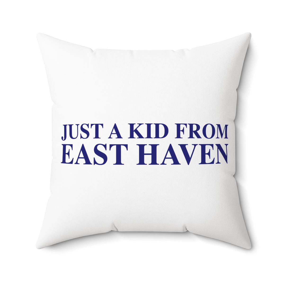 Just a kid from East Haven Polyester Square Pillow