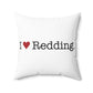 I Heart Redding. Spun Polyester Square Pillow