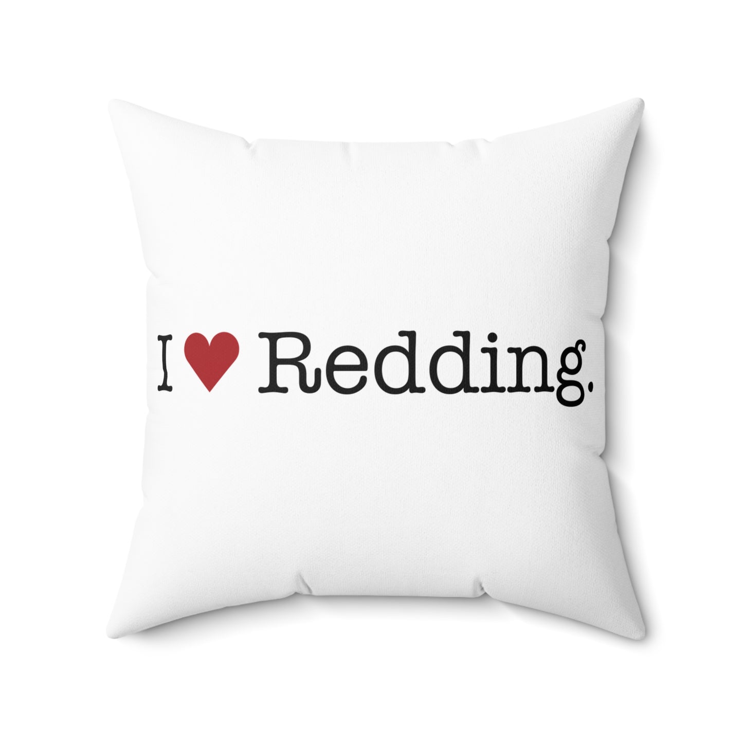 I Heart Redding. Spun Polyester Square Pillow