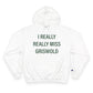 I Really Really Miss Griswold Champion Hoodie