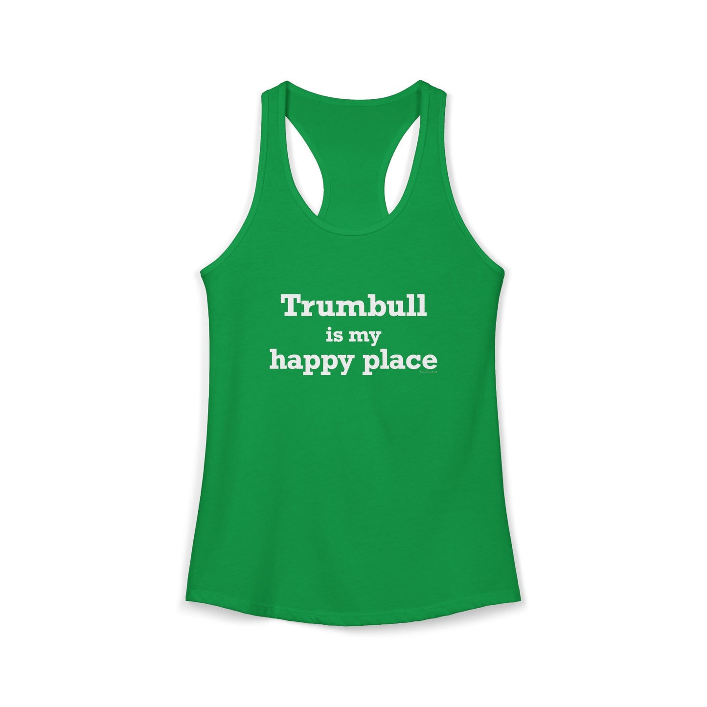 Trumbull Is My Happy Place Women's Ideal Racerback Tank Top