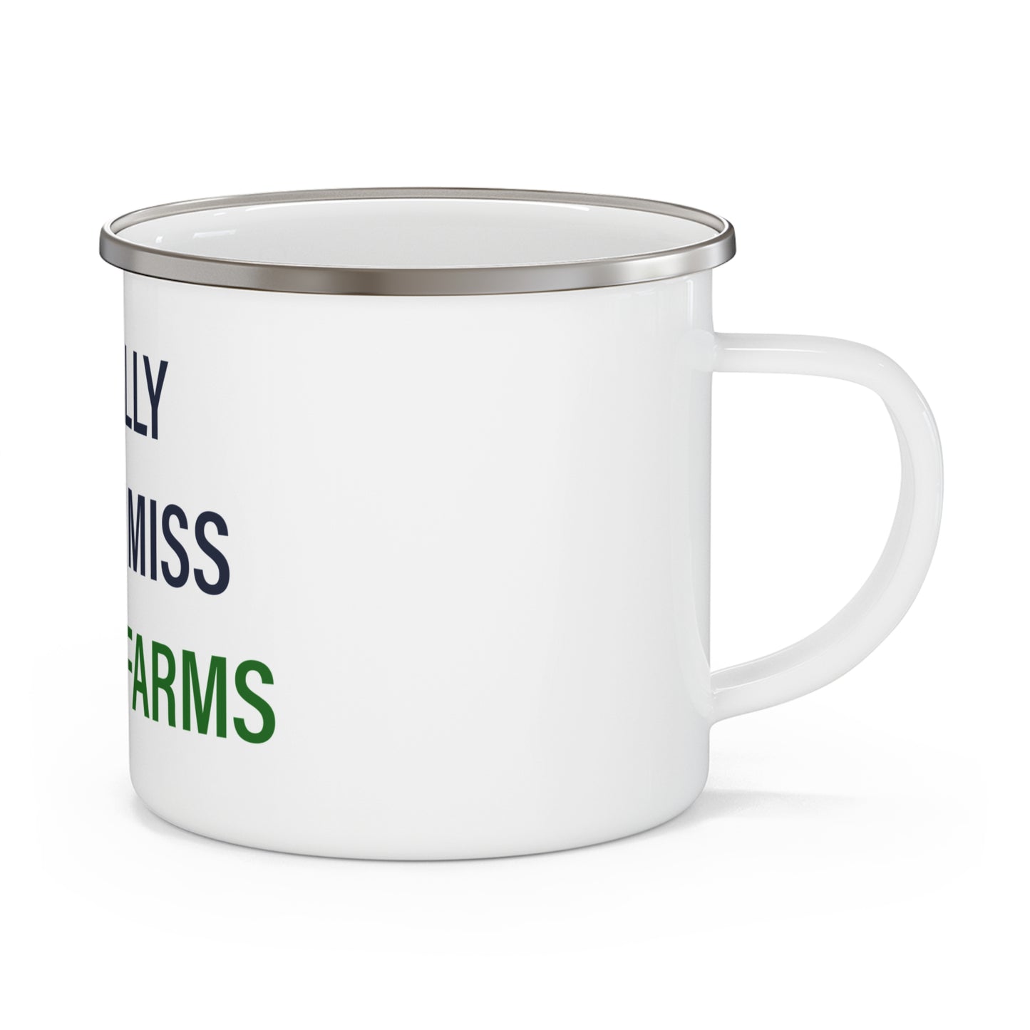 I Really Really Miss Greens Farms Enamel Camping Mug