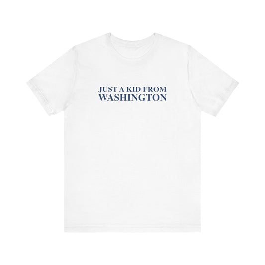 Just a kid from Washington Unisex Jersey Short Sleeve T-shirt