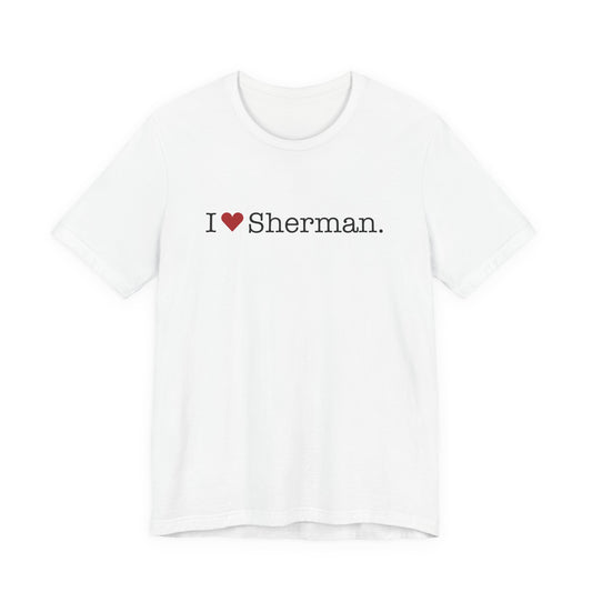 I Heart Sherman. Unisex Jersey Short Sleeve T-Shirt