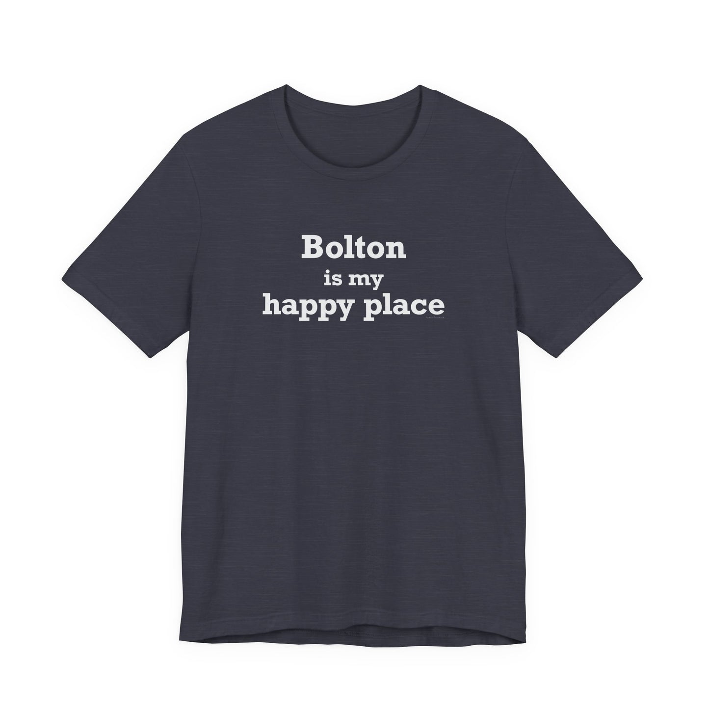 Bolton is My Happy Place Unisex Jersey Short Sleeve T-Shirt