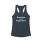 Brooklyn is My Happy Place Women's Ideal Racerback Tank Top