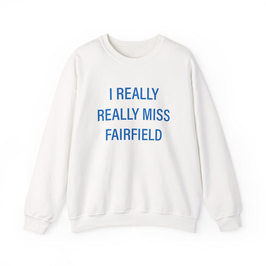 I Really Really Miss Fairfield Unisex Heavy Blend™ Crewneck Sweatshirt
