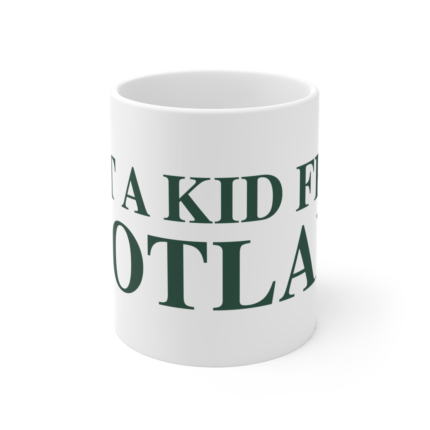 Just a kid from Scotland Mug 11oz