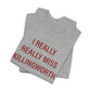 I Really Really Miss Killingworth Unisex Jersey Short Sleeve Tee