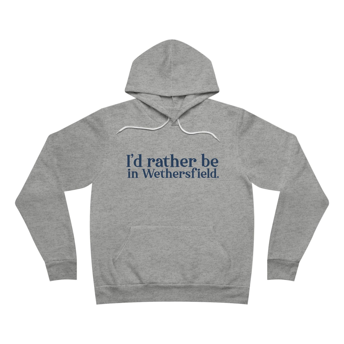 I'd rather be in Wethersfield. Unisex Sponge Fleece Pullover Hoodie