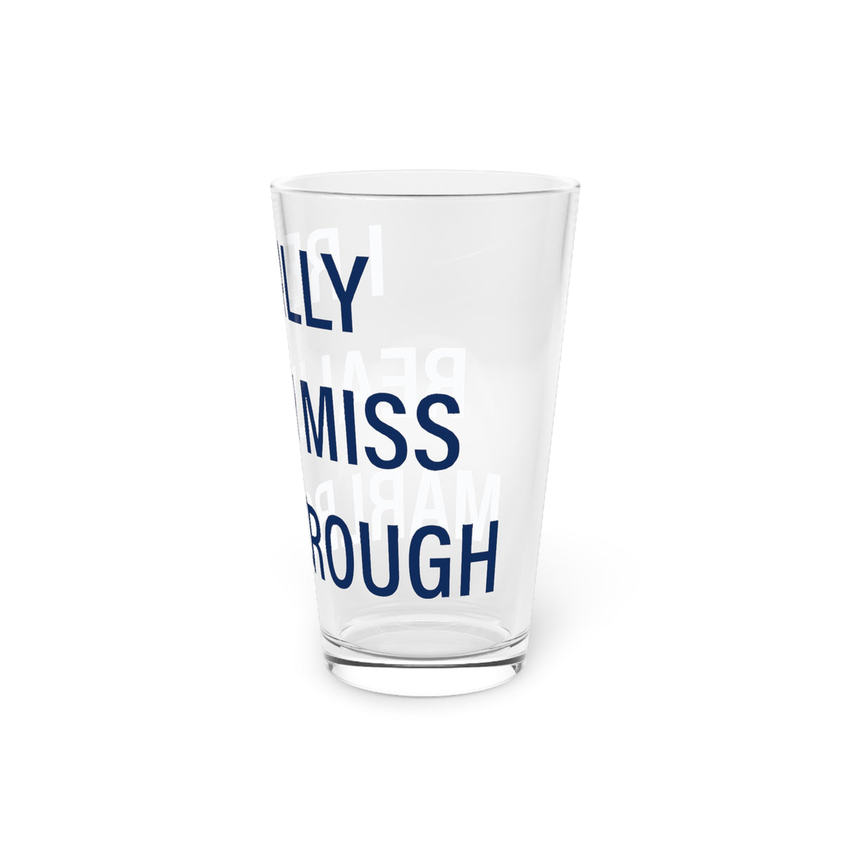 I Really Really Miss Marlborough Pint Glass, 16oz
