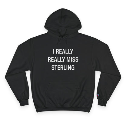 I Really Really Miss Sterling Champion Hoodie