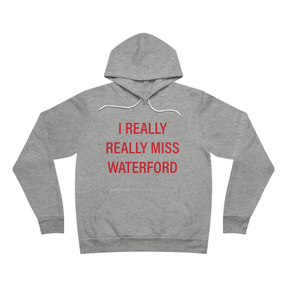 I Really Really Miss Waterford Unisex Sponge Fleece Pullover Hoodie