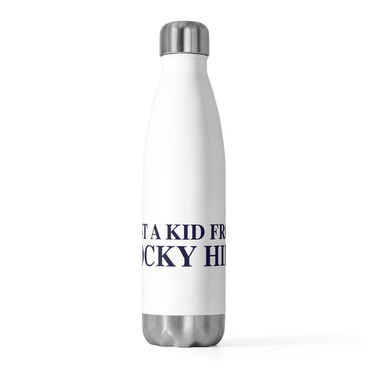 Just a kid from Rocky Hill 20 oz Insulated Bottle