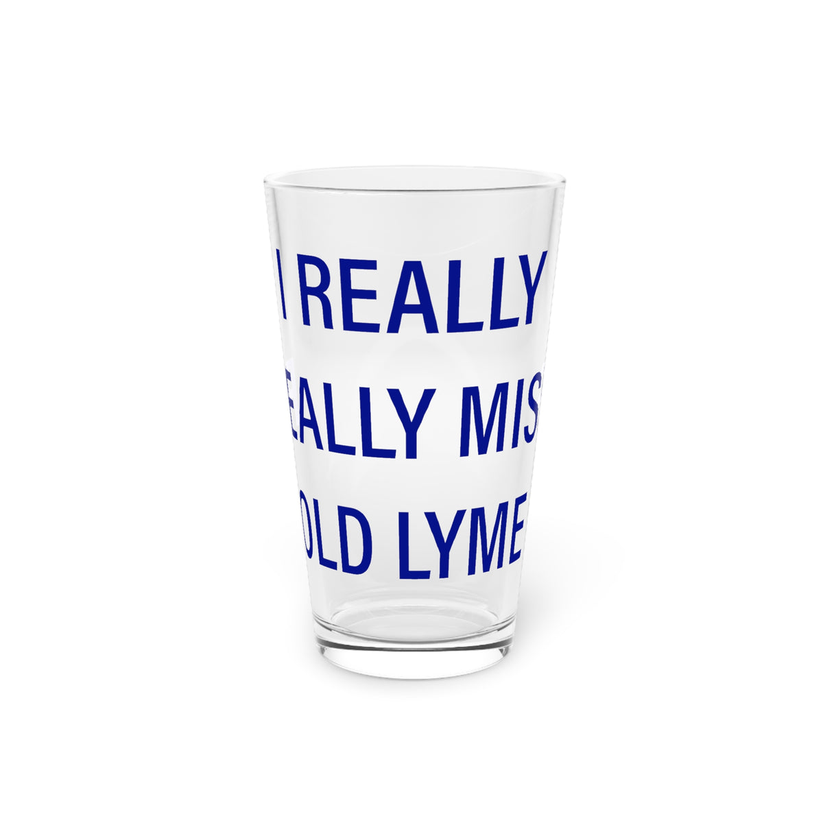 I Really Really Miss Old Lyme Pint Glass, 16oz