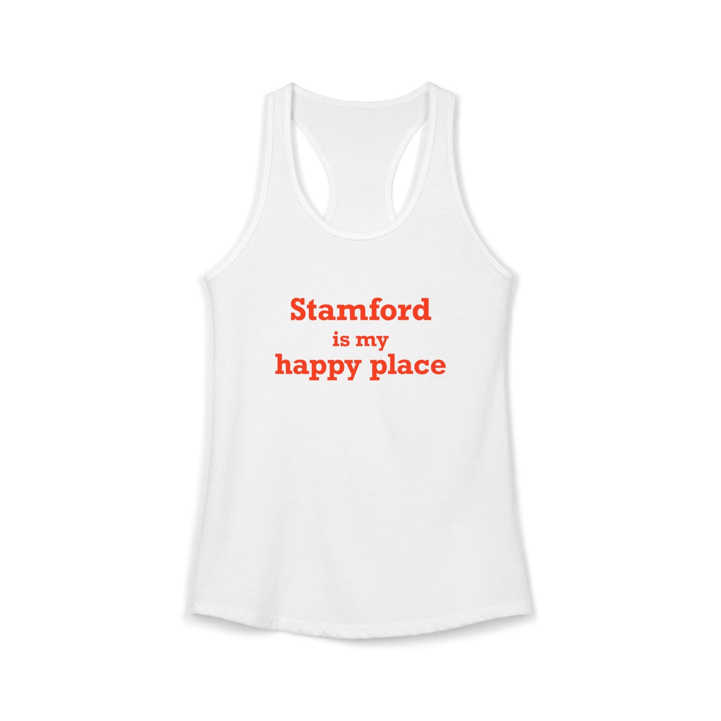 Stamford Is My Happy Place Women's Ideal Racerback Tank Top