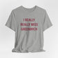 I Really Really Miss Greenwich Unisex Jersey Short Sleeve T-Shirt