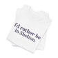 I'd rather be in Shelton. Unisex Jersey Short Sleeve Tee