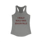 I Really Really Miss Beacon Falls Women's Ideal Racerback Tank Top