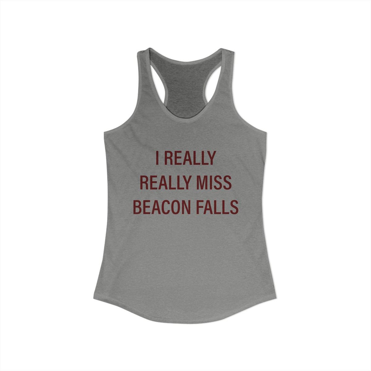 I Really Really Miss Beacon Falls Women's Ideal Racerback Tank Top