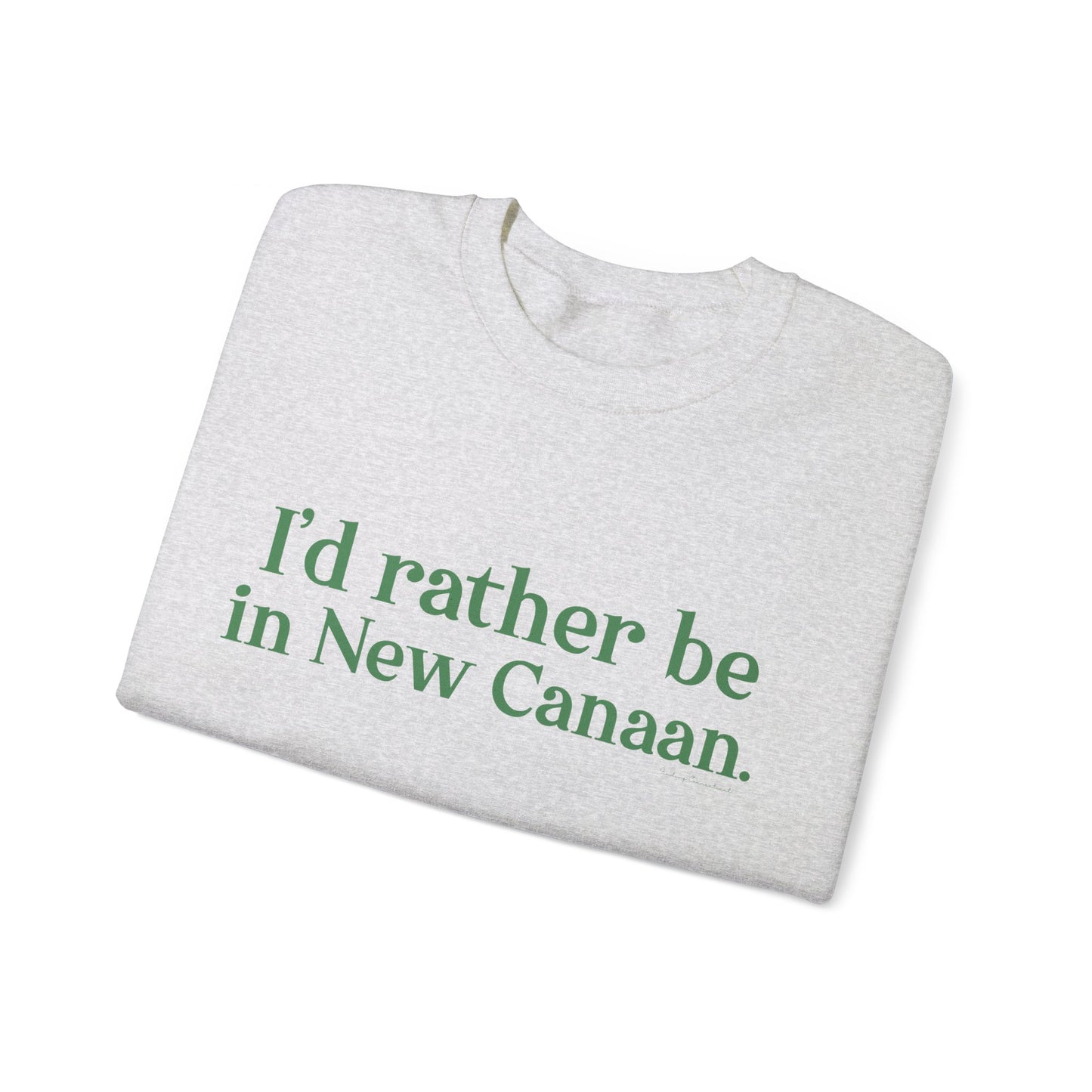 I'd rather be in New Canaan. Unisex Heavy Blend™ Crewneck Sweatshirt