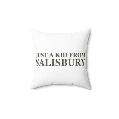 Just a kid from Salisbury Polyester Square Pillow
