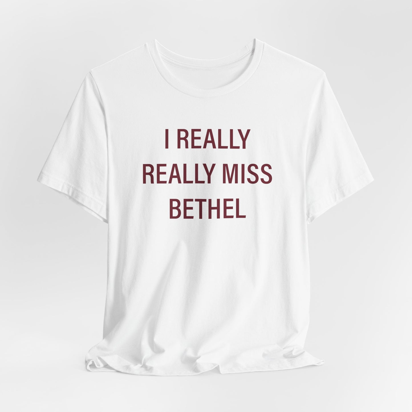 I Really Really Miss Bethel Unisex Jersey Short Sleeve T-Shirt