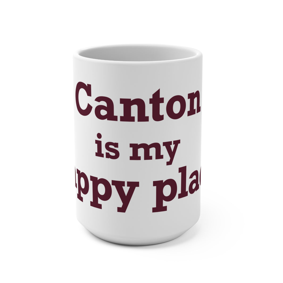 Canton is My Happy Place Mug 15oz