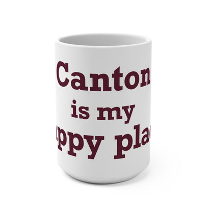 Canton is My Happy Place Mug 15oz