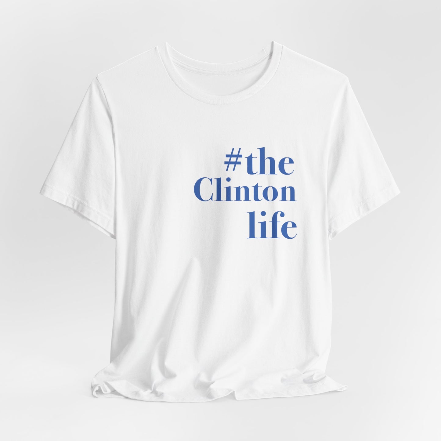 #theclintonlife Unisex Jersey Short Sleeve Tee