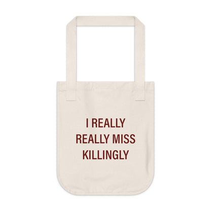 I Really Really Miss Killingly Organic Canvas Tote Bag