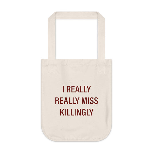 I Really Really Miss Killingly Organic Canvas Tote Bag