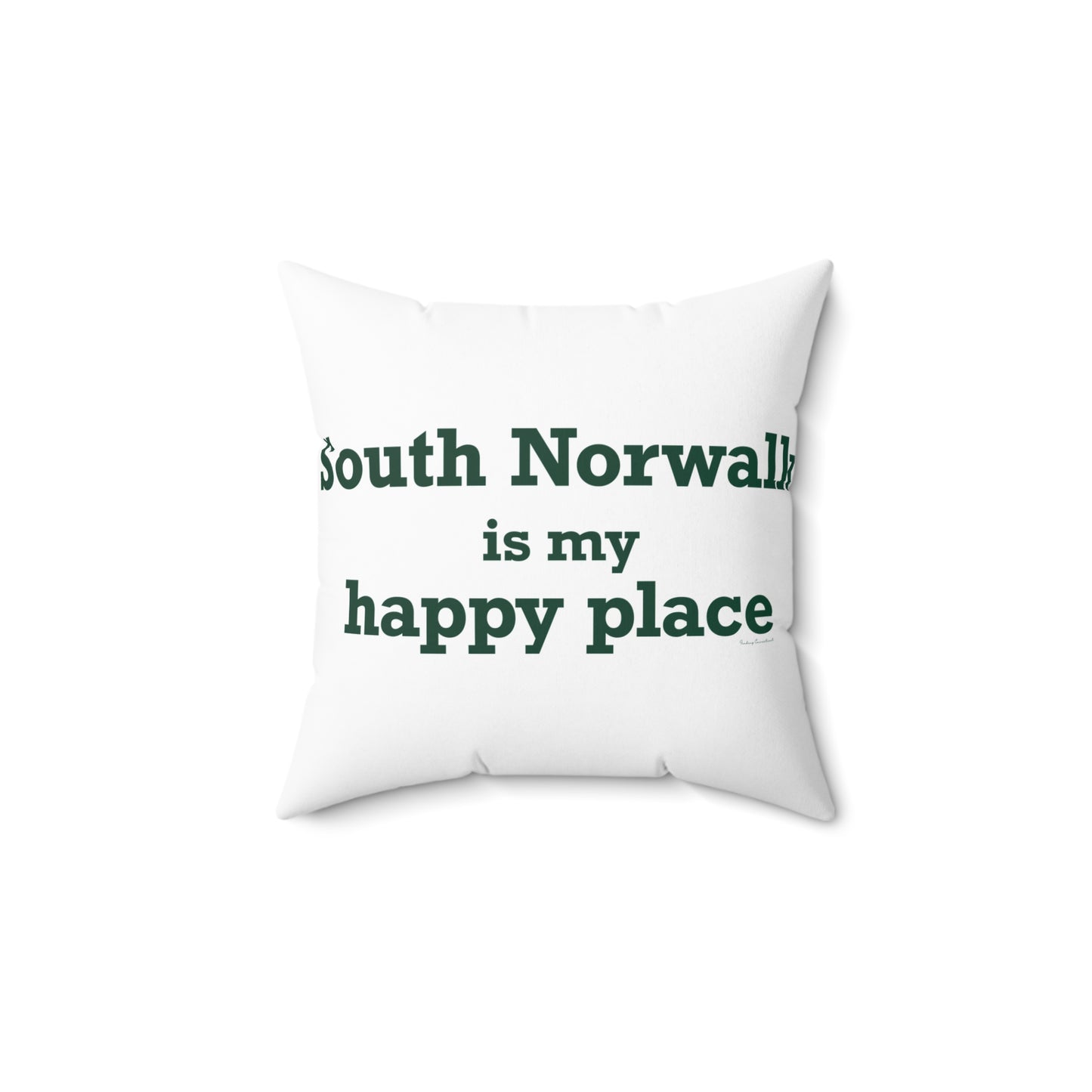 South Norwalk is My Happy Place Spun Polyester Square Pillow