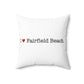 I Heart Fairfield Beach. Spun Polyester Square Pillow