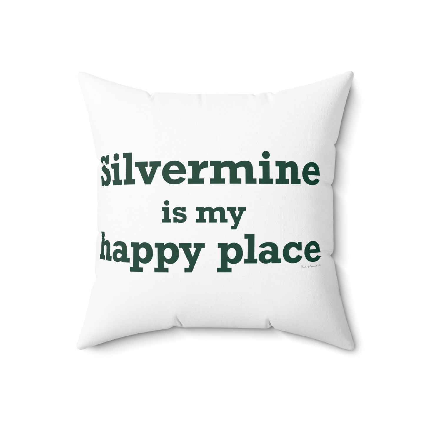 Silvermine is My Happy Place Spun Polyester Square Pillow