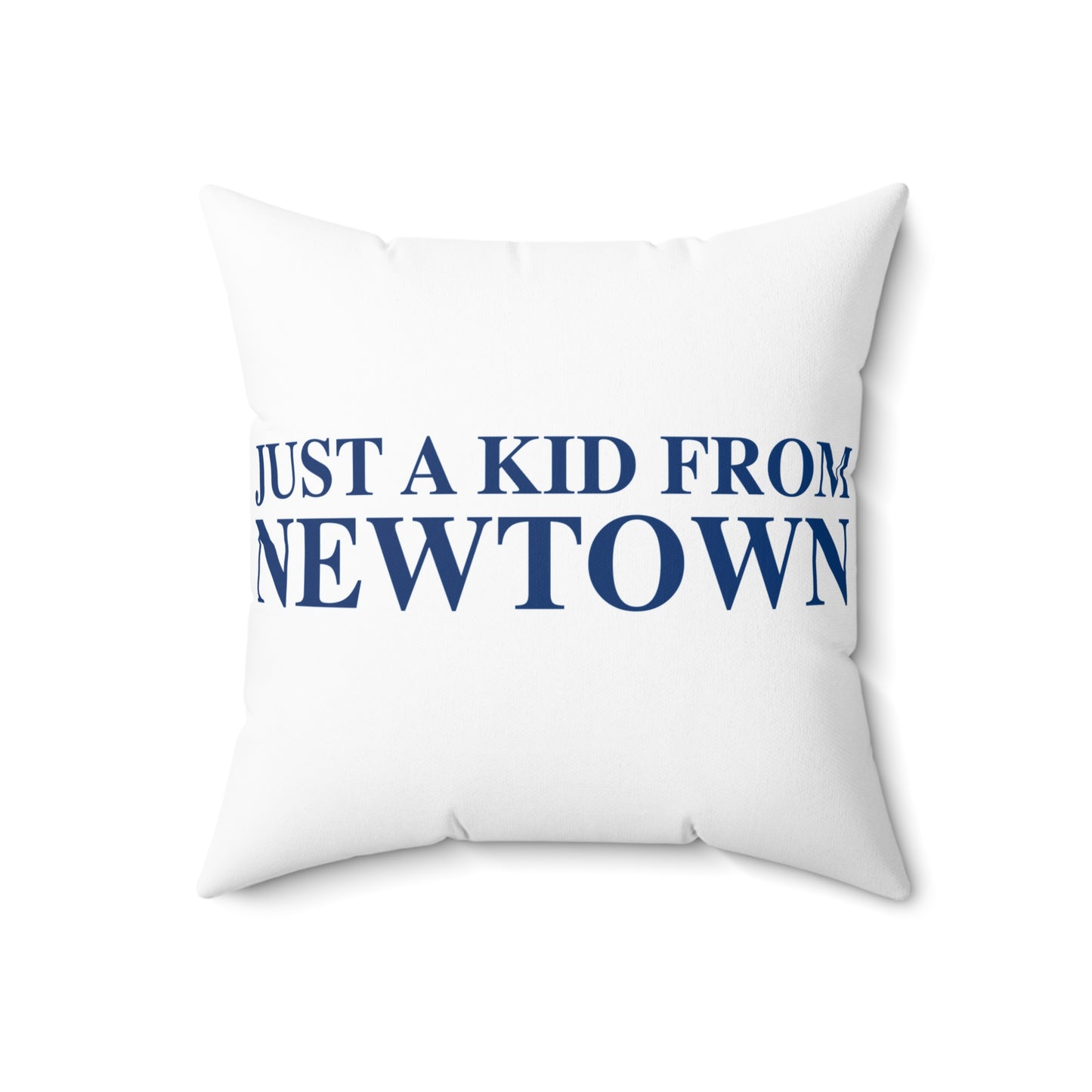 Just a kid from Newtown Spun Polyester Square Pillow