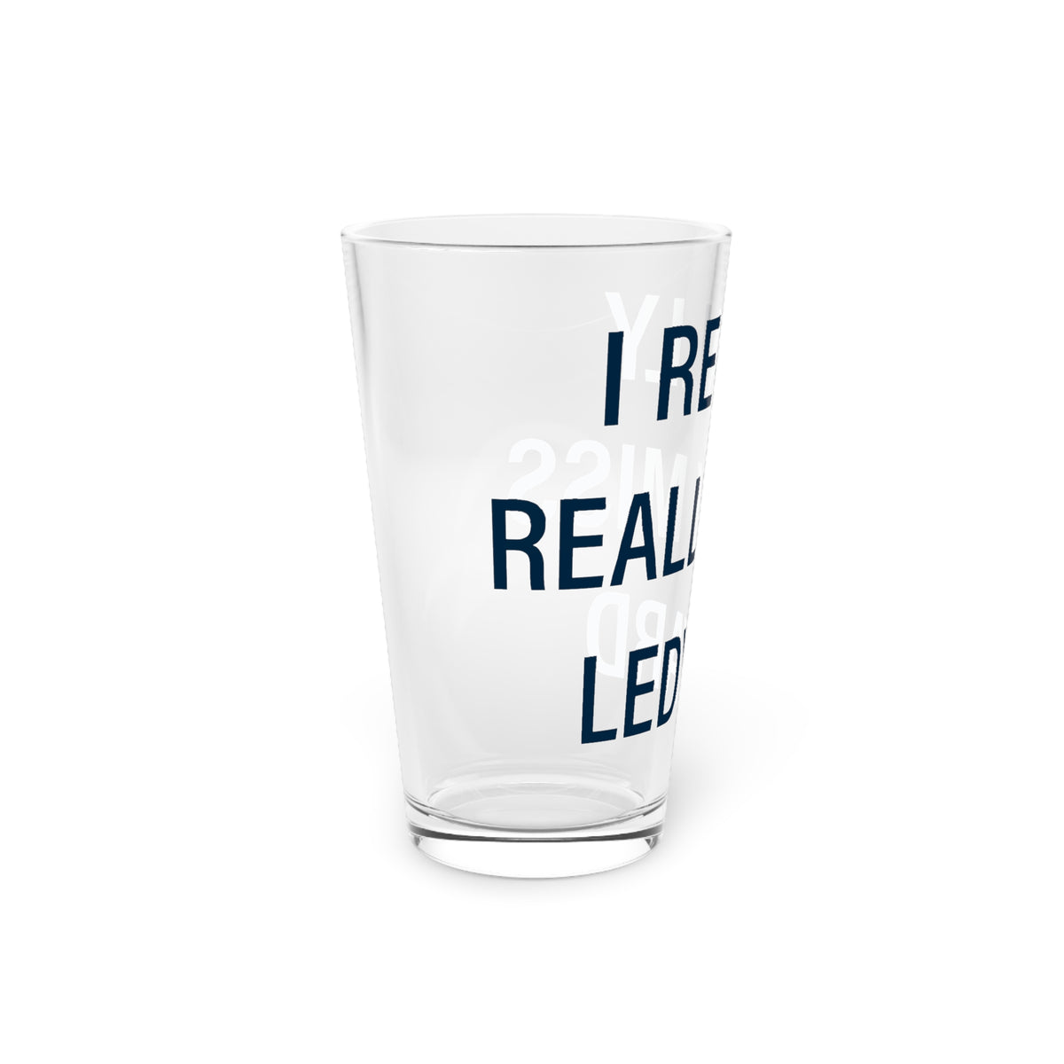 I Really Really Miss Ledyard Pint Glass, 16oz