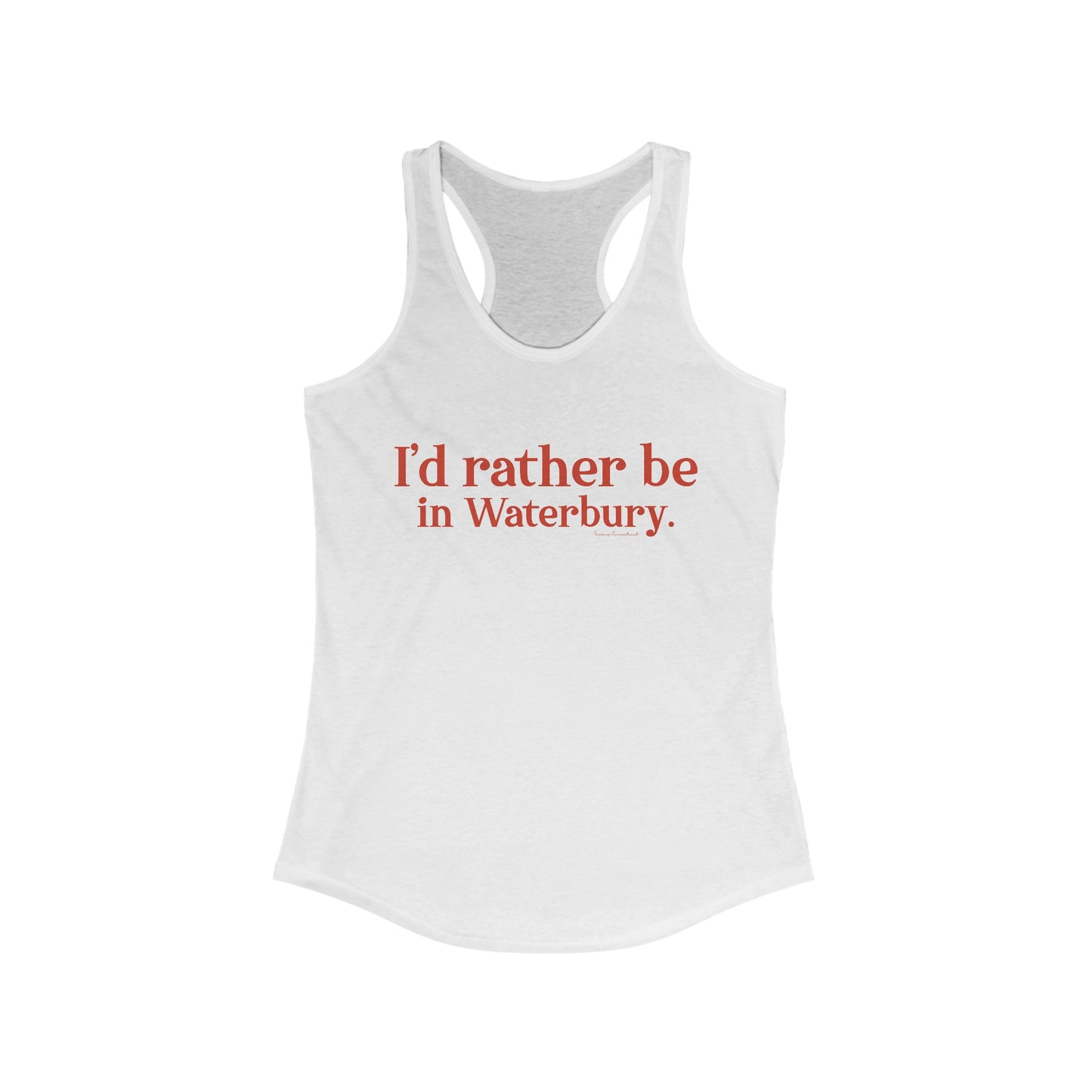 I'd rather be in Waterbury Women's Ideal Racerback Tank