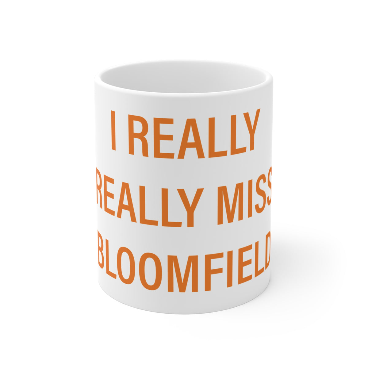 I Really Really Miss Bloomfield Mug 11oz