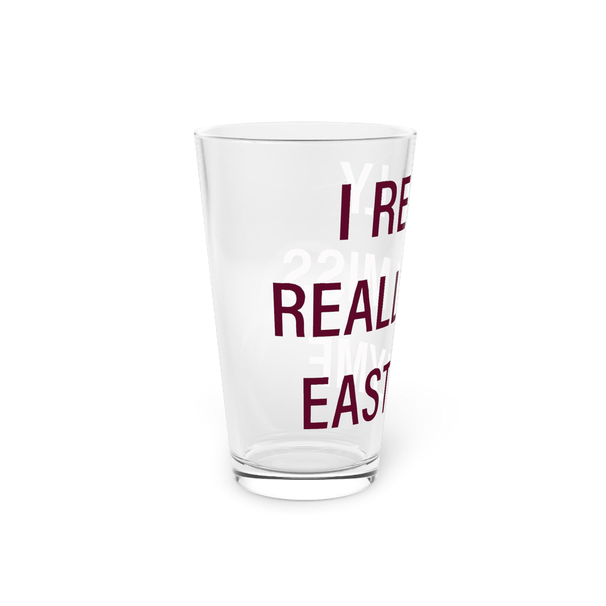 I Really Really Miss East Lyme Pint Glass, 16oz