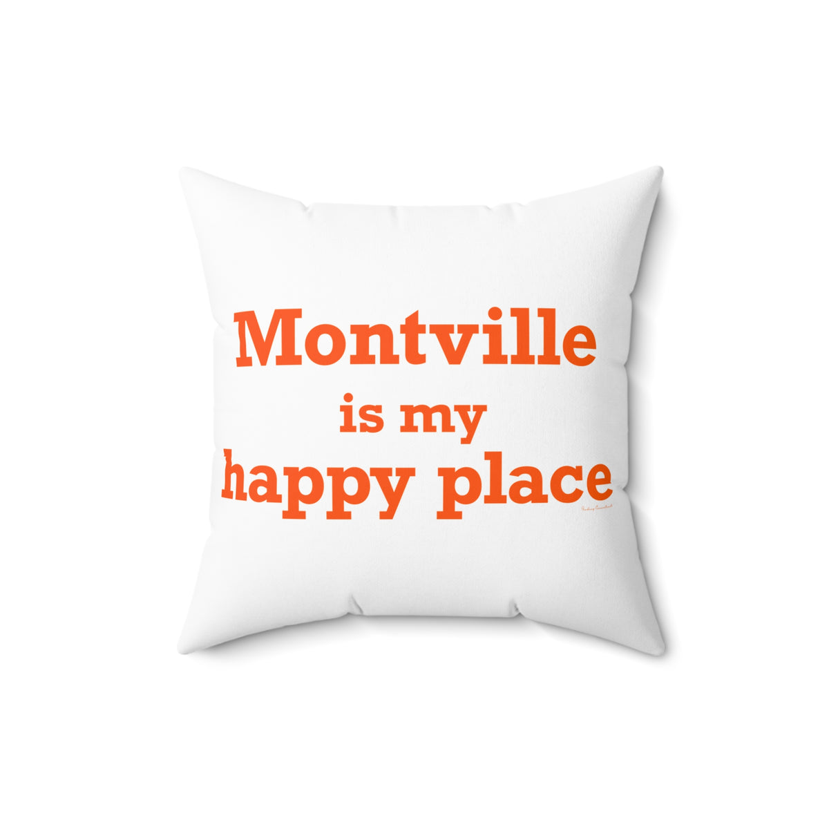 Montville is My Happy Place Spun Polyester Square Pillow