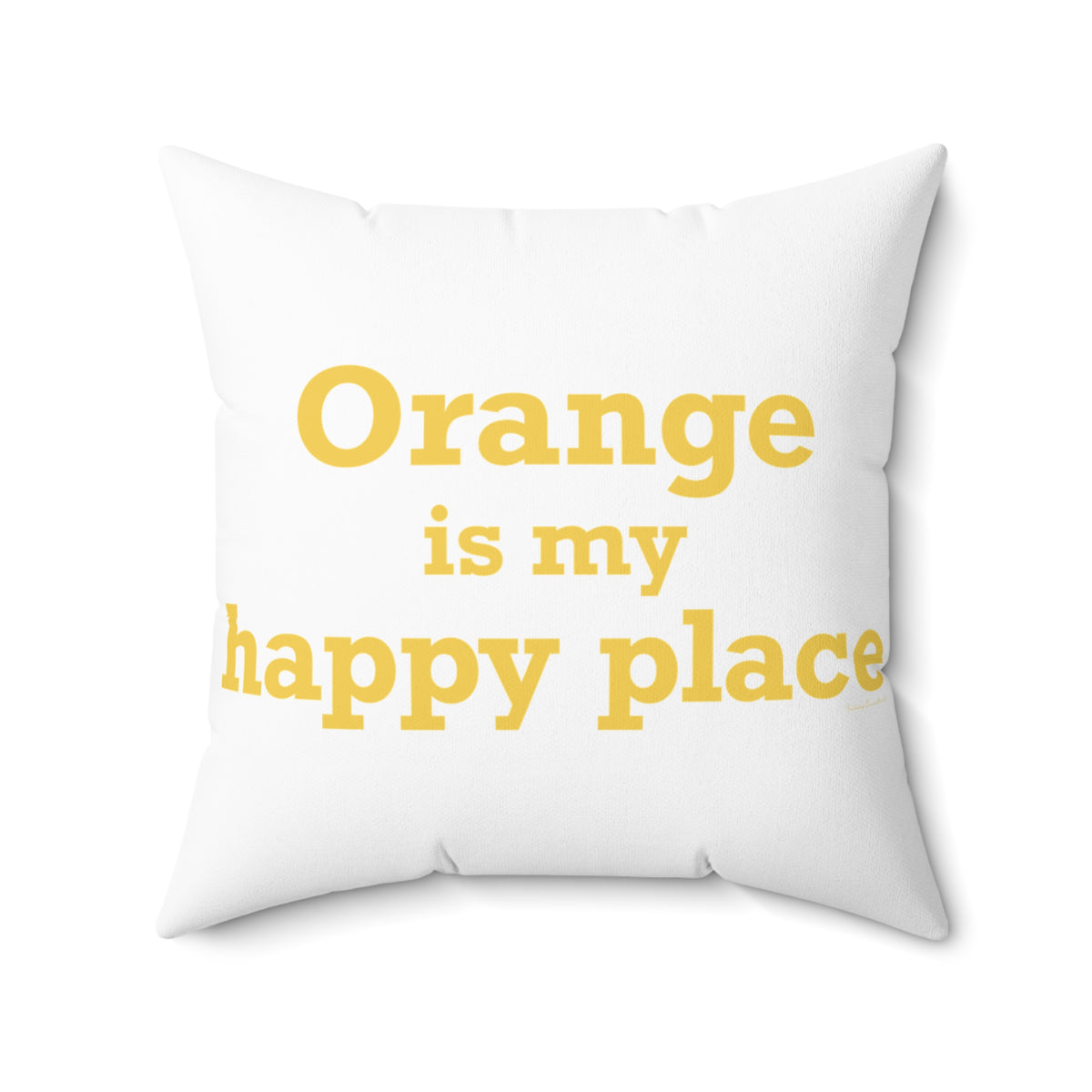 Orange is My Happy Place Polyester Square Pillow