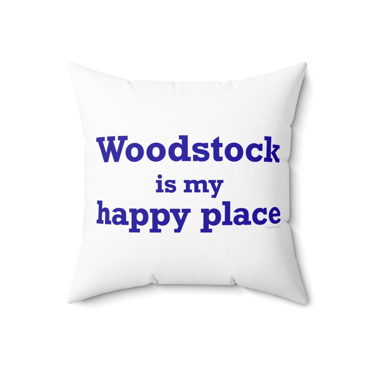 Woodstock is My Happy Place Spun Polyester Square Pillow