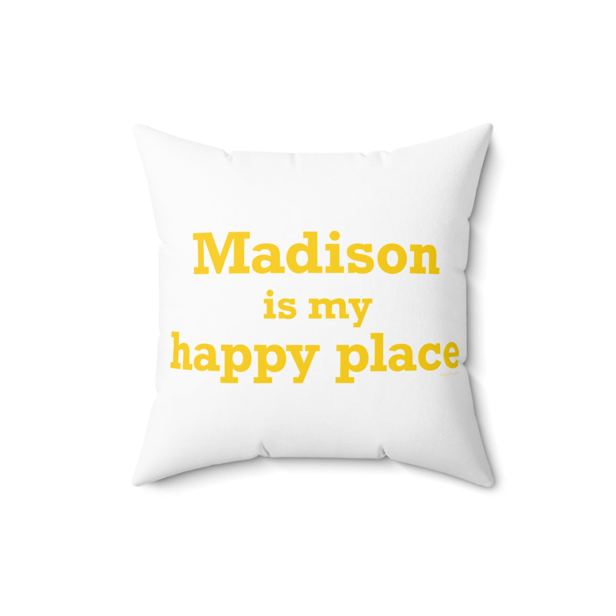 Madison is My Happy Place  Polyester Square Pillow