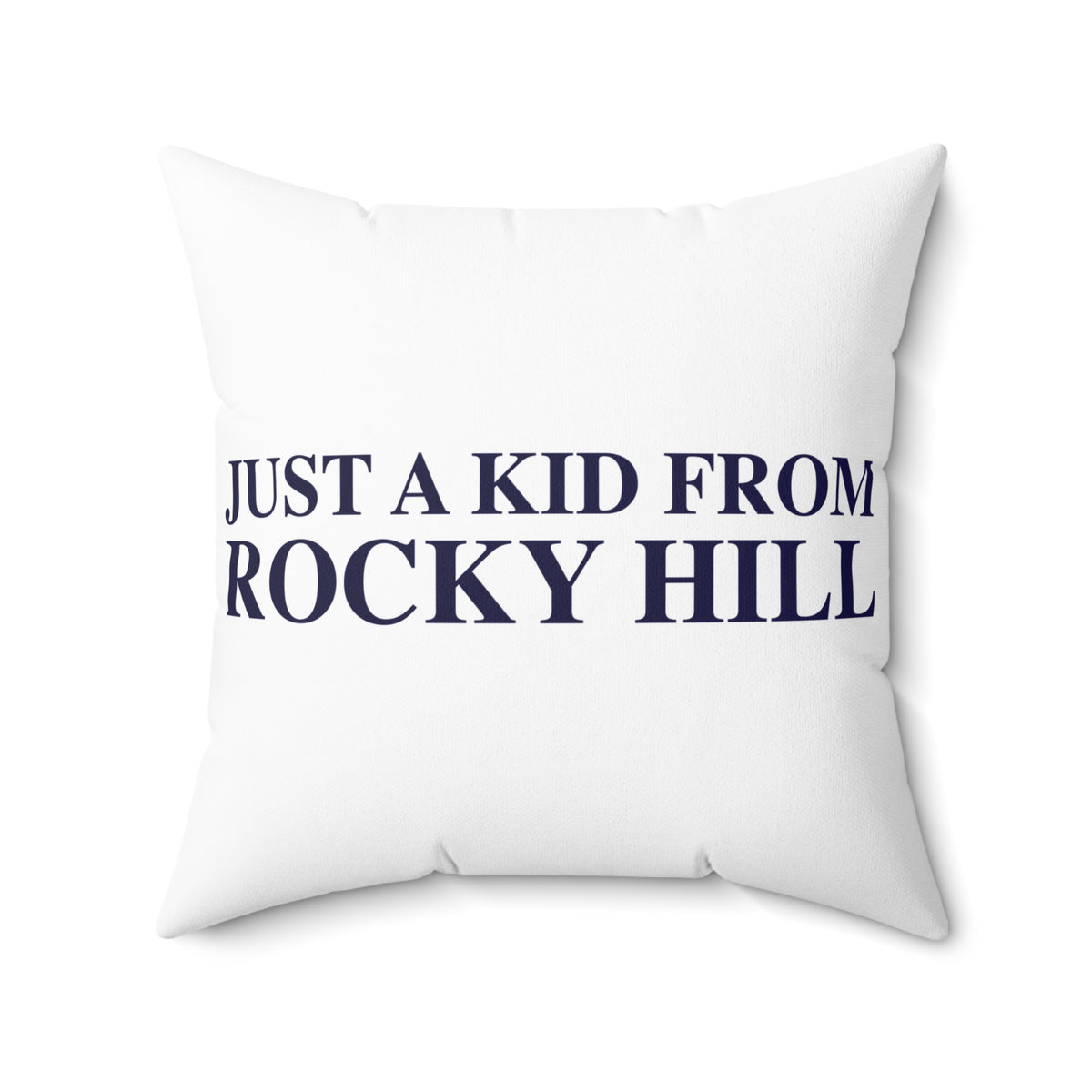 Just a kid from Rocky Hill Polyester Square Pillow