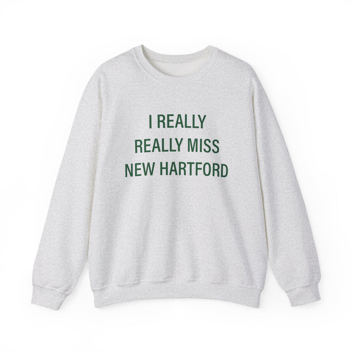 I Really Really Miss New Hartford Heavy Blend™ Crewneck Sweatshirt