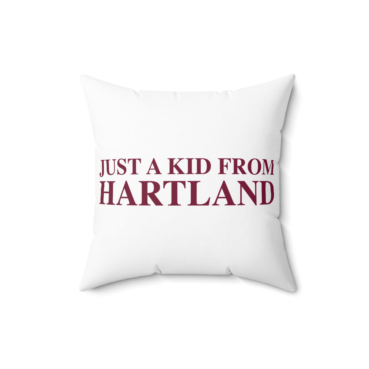 Just a kid from Hartland Spun Polyester Square Pillow