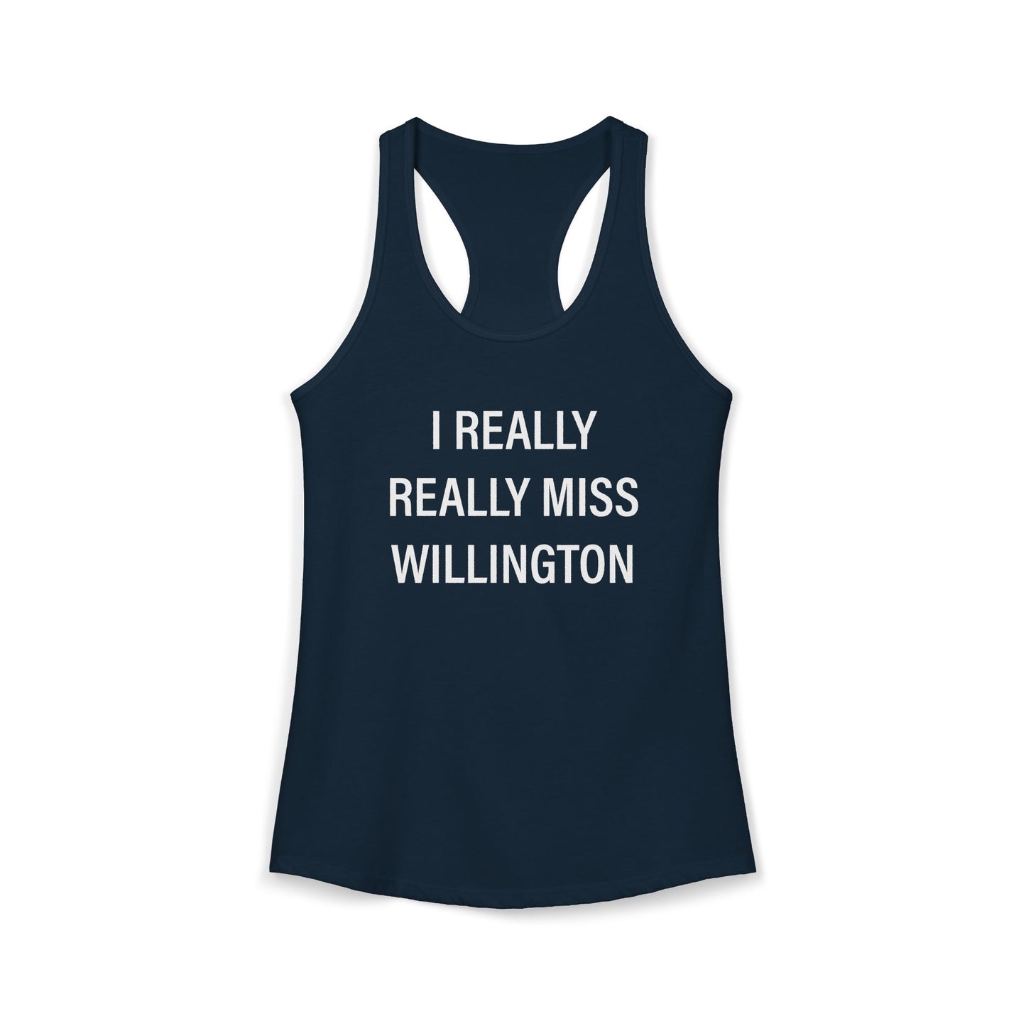 I Really Really Miss Willington Women's Ideal Racerback Tank Top